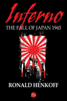 Ronald Henkoff - Inferno: The Fall of Japan 1945 artwork