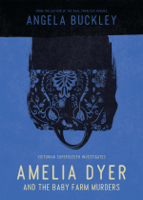 Angela Buckley - Amelia Dyer and the Baby Farm Murders artwork
