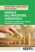 Manuale dell'investitore consapevole - Gabriele Bellelli, Andrew Lawford & Maurizio Mazziero
