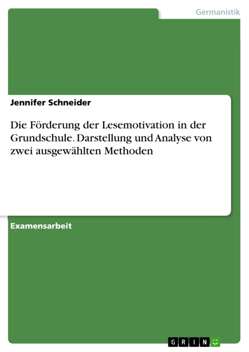 Die Förderung der Lesemotivation in der Grundschule. Darstellung und Analyse von zwei ausgewählten Methoden