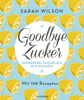 Goodbye Zucker - Sarah Wilson