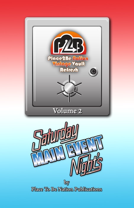 Place To Be Nation Vintage Vault Refresh: Volume 2 - Saturday Night's Main Event