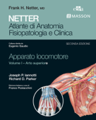 NETTER Atlante di anatomia fisiopatologia e clinica: Apparato Locomotore 1 - Joseph P. Iannotti & Richard D. Parker