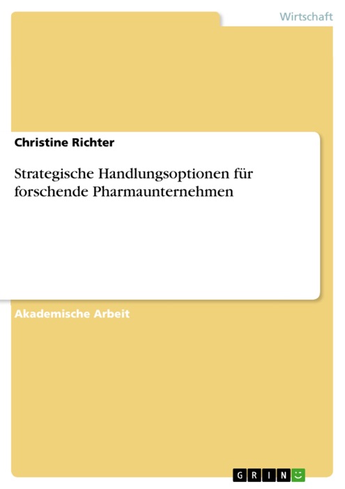 Strategische Handlungsoptionen für forschende Pharmaunternehmen