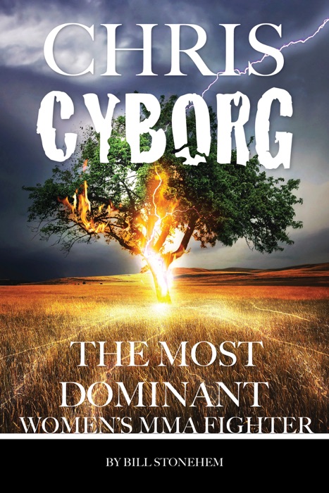 Chris Cyborg: The Most Dominant Women’s Mma Fighter