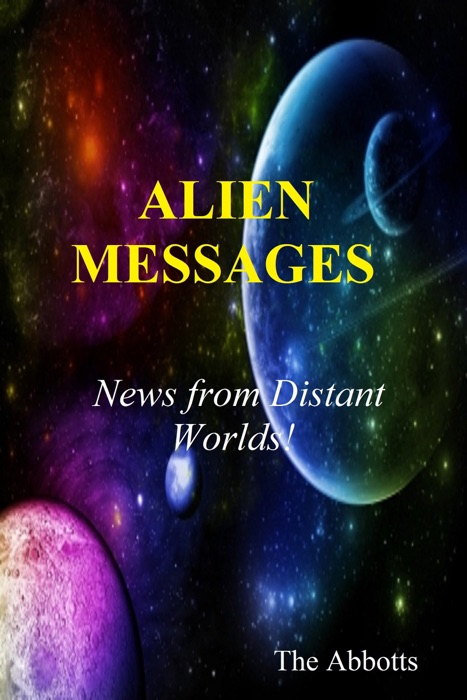 Alien Messages: News From Distant Worlds!