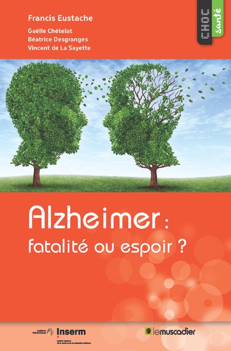 [Download] ~ Alzheimer : fatalité ou espoir ? ~ by Francis Eustache ~ eBook PDF Kindle ePub Free