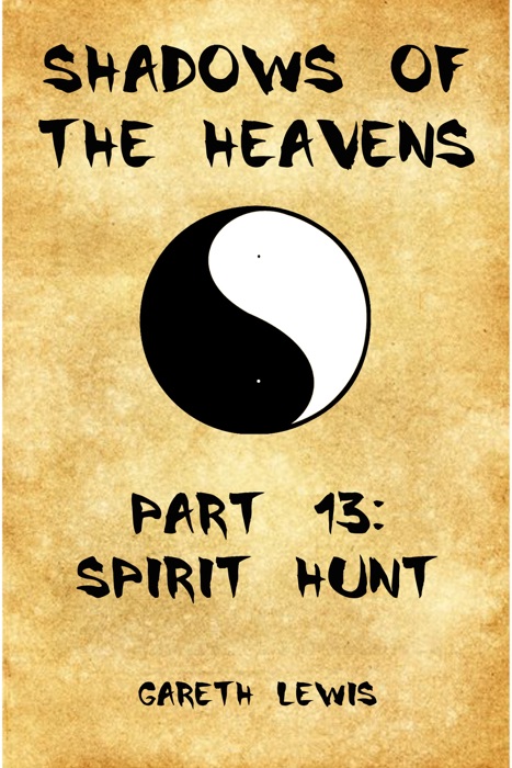 Spirit Hunt, Part 13 of Shadows of the Heavens