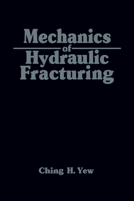 Mechanics of Hydraulic Fracturing (Enhanced Edition)