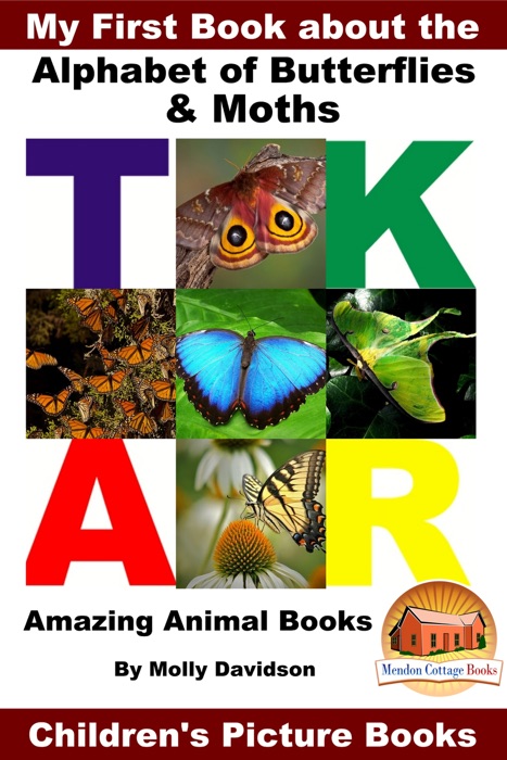 My First Book about the Alphabet of Butterflies & Moths: Amazing Animal Books - Children's Picture Books