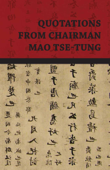 Quotations from Chairman Mao Tse-Tung - Mao Tse-Tung & Mao Zedong