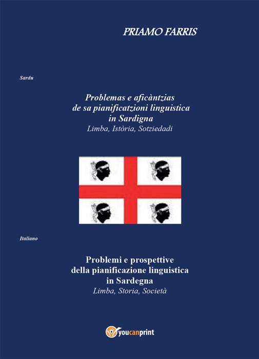 Problemi e prospettive della pianificazione linguistica in Sardegna. Limba, Storia, Società- Problemas e aficàntzias de sa pianificatzioni linguistica in Sardigna. Limba, Istòria, sotziedadi
