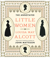 Louisa May Alcott & John Matteson - The Annotated Little Women (The Annotated Books) artwork