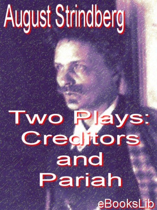 Two Plays: Creditors and Pariah