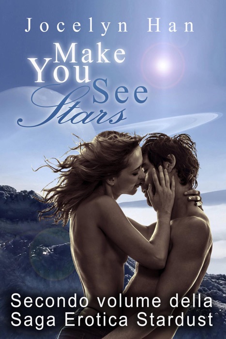 Make You See Stars (Secondo Volume della Saga Erotica Stardust)