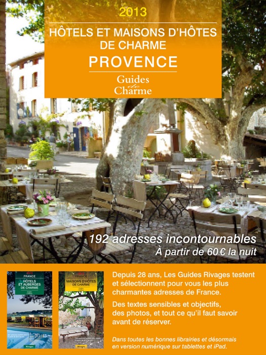 Guide des hôtels et maisons d'hôtes de charme - Provence 2013