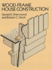 Wood-Frame House Construction - Gerald E. Sherwood & Robert C. Stroh