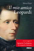 Il mio amico Leopardi - Mario Elisei