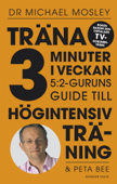 Träna 3 minuter i veckan : 5 - Michael Mosley & Peta Bee