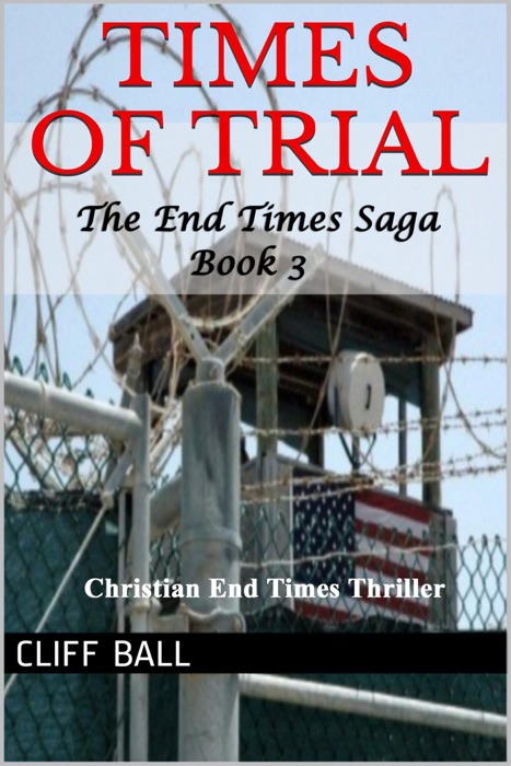 Times of Trial: Christian End Times Thriller