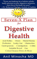 Anil Minocha - Dr. M’s Seven-X Plan for Digestive Health: Acid Reflux, Ulcers, Hiatal Hernia, Probiotics, Leaky Gut, Gluten-free, Gastroparesis, Constipation, Colitis, Irritable Bowel, Gas, Colon Cleanse/Detox & More artwork