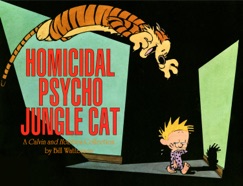 Homicidal Psycho Jungle Cat - Bill Watterson