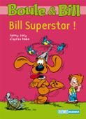 Boule et Bill - Bill superstar ! - Jean Roba & Fanny Joly