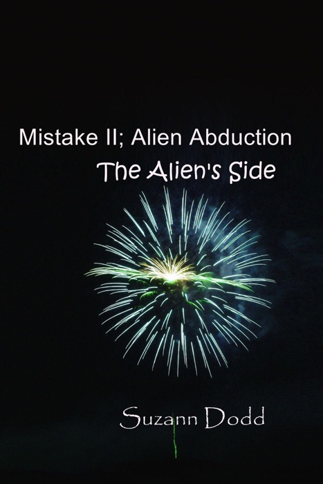 Mistake II; Alien Abduction