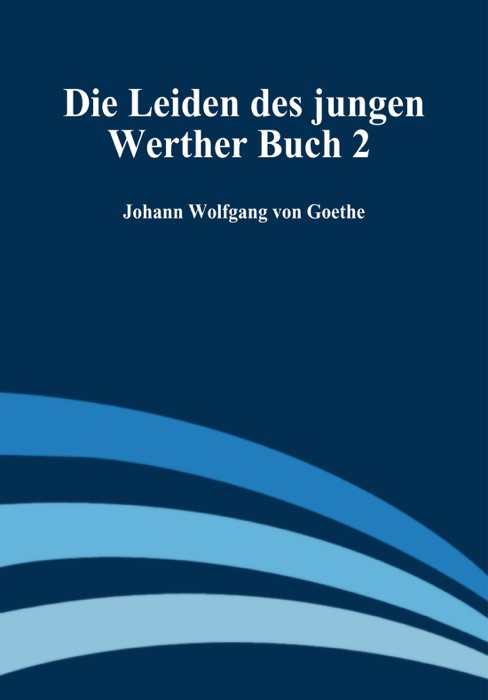 Die Leiden des Jungen Werther Buch 2