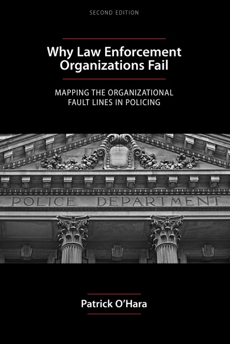 Why Law Enforcement Organizations Fail, Second Edition