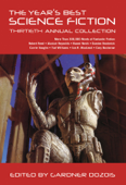 The Year's Best Science Fiction: Thirtieth Annual Collection - Gardner Dozois