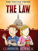 The Tuttle Twins Learn About The Law - Connor Boyack & Elijah Stanfield
