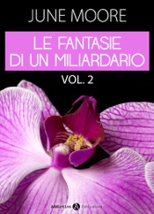 Le fantasie di un miliardario – Volume 2