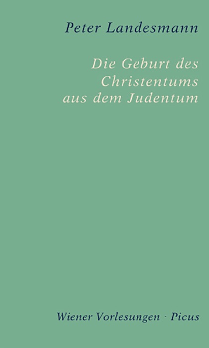 Die Geburt des Christentums aus dem Judentum