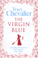 Tracy Chevalier - The Virgin Blue artwork