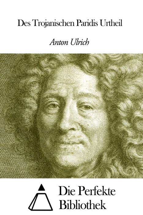 Des Trojanischen Paridis Urtheil