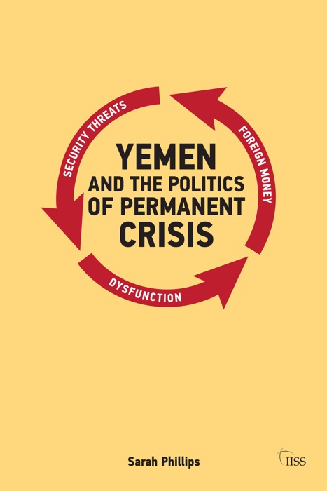 Yemen and the Politics of Permanent Crisis