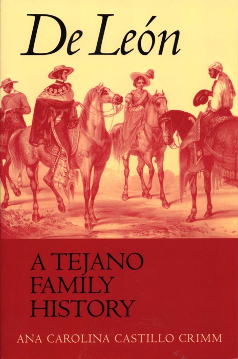 De León: A Tejano Family History