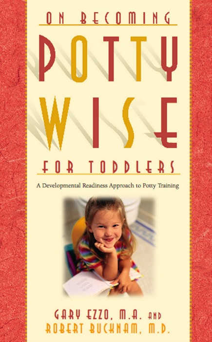 On Becoming Pottywise for Toddlers: A Developmental Readiness Approach to Potty Training