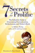 The 7 Secrets of the Prolific - Hillary Rettig
