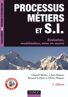 Processus métiers et S.I. - 3e éd. - Chantal Morley, Yves Gillette & Marie Bia-Figueiredo