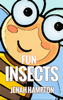 Fun Insects - Jenah Hampton