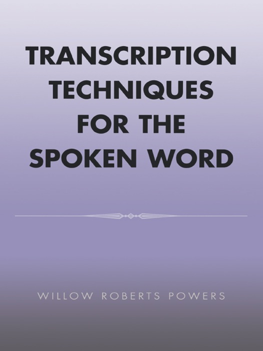 Transcription Techniques for the Spoken Word