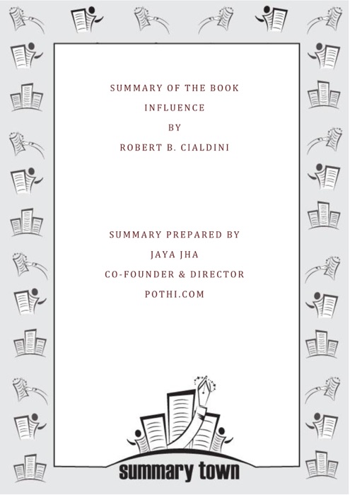 Summary of the Book Influence by Robert B. Cialdini