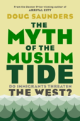 The Myth of the Muslim Tide - Doug Saunders