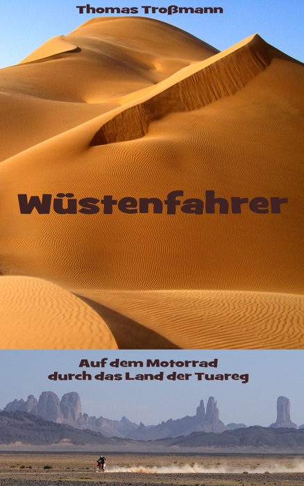 Wüstenfahrer - Auf dem Motorrad durch das Land der Tuareg