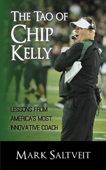 The Tao of Chip Kelly - Mark Saltveit