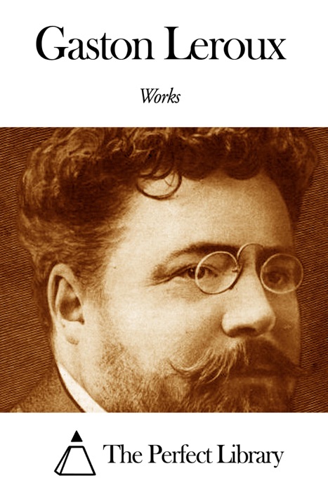 Works of Gaston Leroux