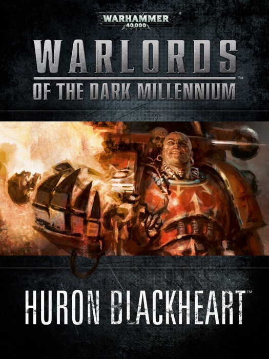 Warlords of the Dark Millennium: Huron Blackheart