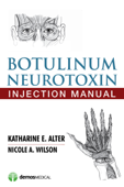Botulinum Neurotoxin Injection Manual - Katharine E. Alter MD & Nicole A. Wilson PhD, MD